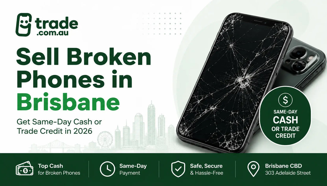 Sell Broken Phones in Brisbane for Same-Day Cash or Trade Credit at Trade.com.au