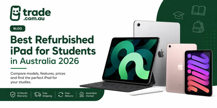 Best refurbished iPad for students in Australia 2026 blog banner featuring Trade.com.au logo with iPad Air, iPad 10th Gen, iPad Mini, 12-month warranty, free shipping, and free returns.