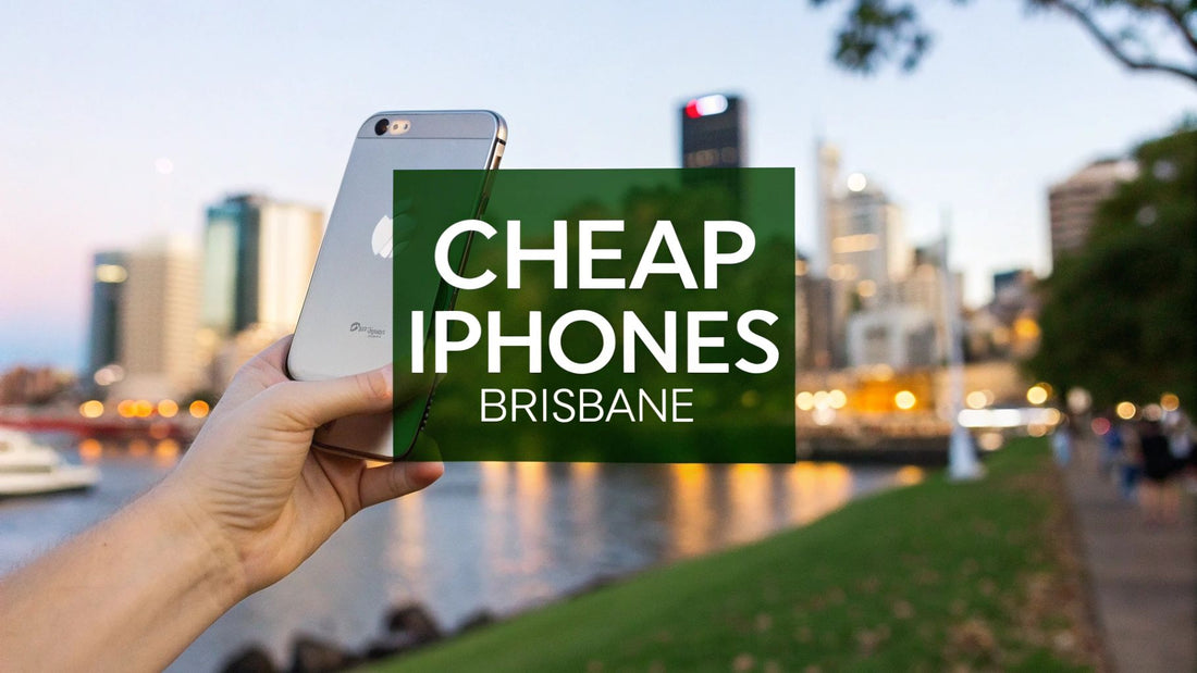 Finding Cheap iPhones in Brisbane: Your Guide to a Great Deal