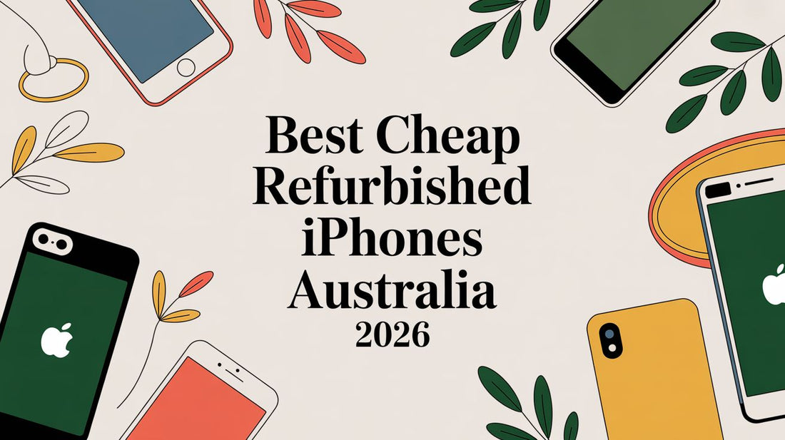 Best Cheap Refurbished iPhones Australia 2026