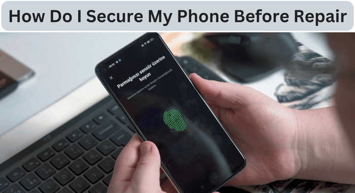 How Do I Secure My Phone Before Repair to Safeguard My Digital World - trade.com.au
