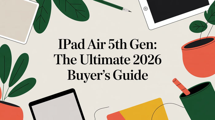 iPad Air 5th Gen: The Ultimate 2026 Buyer's Guide