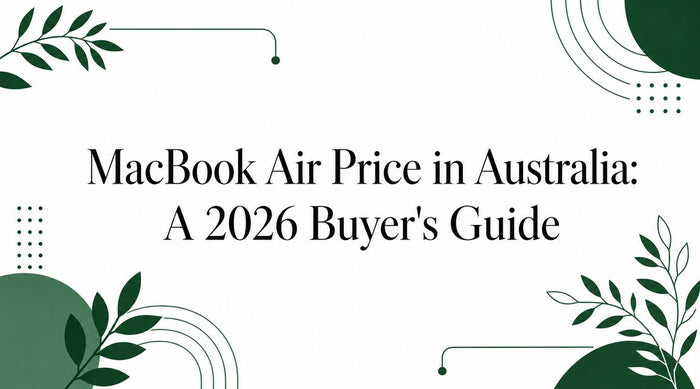 MacBook Air Price in Australia: A 2026 Buyer's Guide