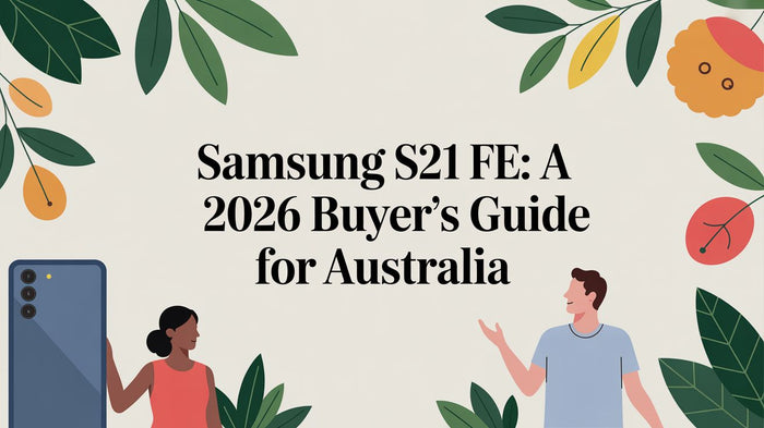 Samsung S21 FE: A 2026 Buyer's Guide for Australia