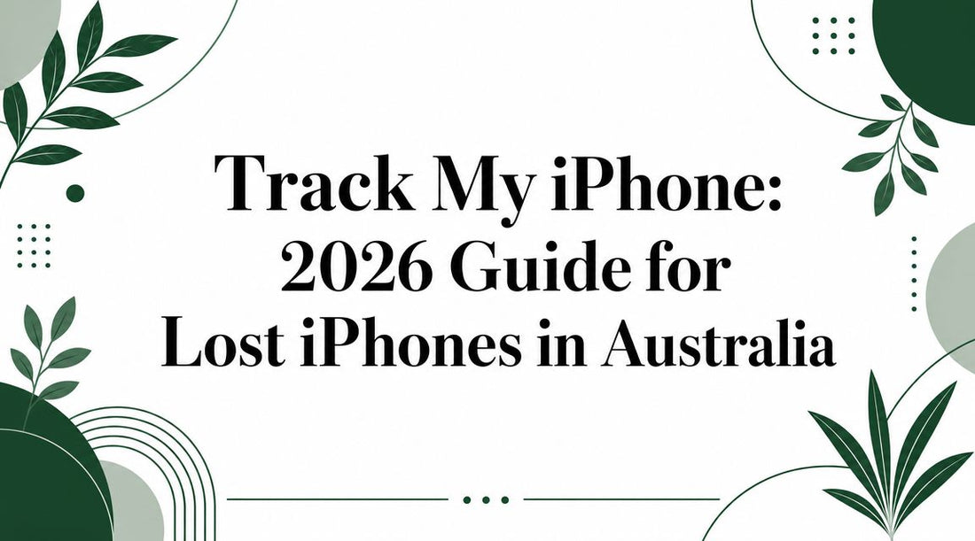 Track My iPhone: 2026 Guide for Lost iPhones in Australia